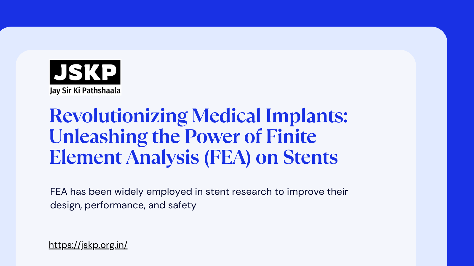 Revolutionizing Medical Implants: Unleashing the Power of Finite Element Analysis (FEA) on Stents